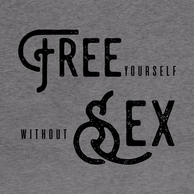 free sex or free yourself without sex? by astaisaseller